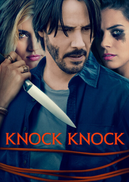 Is 'Knock Knock' on Netflix in Canada? Where to Watch the Movie - New On  Netflix Canada